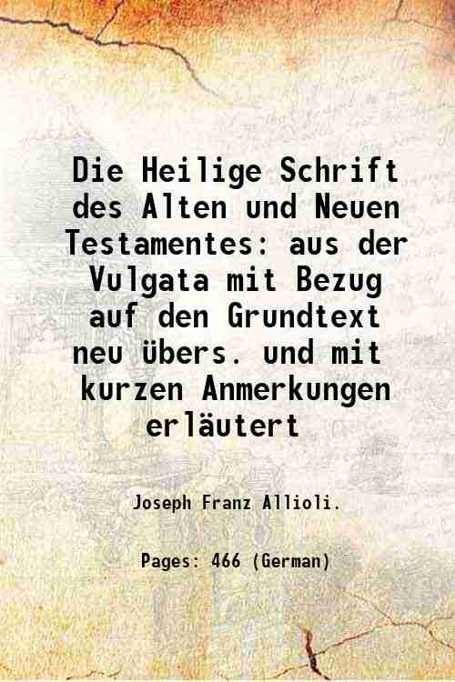Die Heilige Schrift des Alten und Neuen Testamentes aus der …