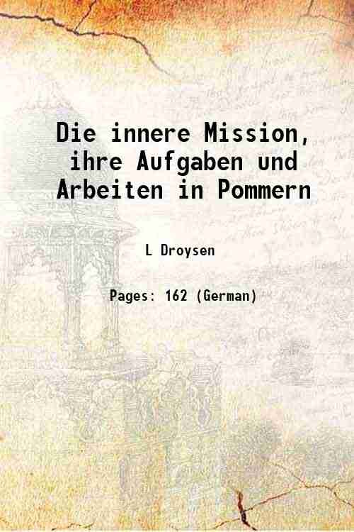 Die innere Mission, ihre Aufgaben und Arbeiten in Pommern 1876