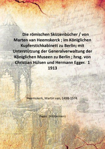 Die rˆmischen Skizzenb¸cher / von Marten van Heemskerck ; im …