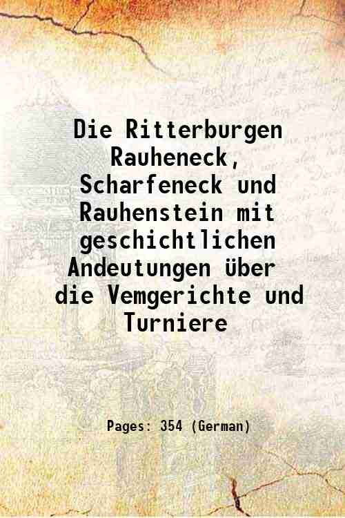 Die Ritterburgen Rauheneck, Scharfeneck und Rauhenstein mit geschichtlichen Andeutungen ¸ber …