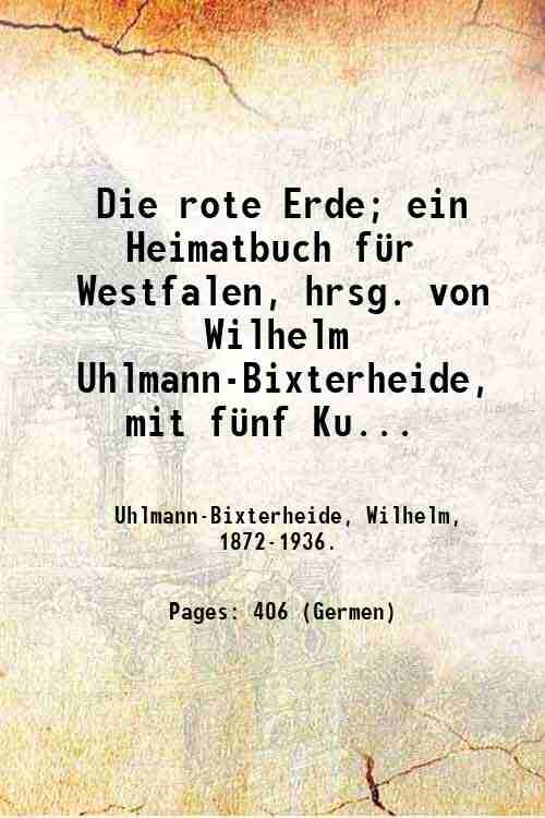 Die rote Erde; ein Heimatbuch f¸r Westfalen, hrsg. von Wilhelm …
