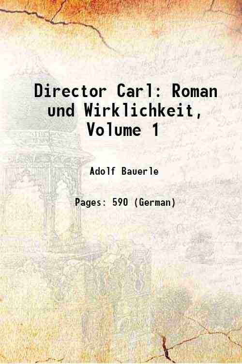 Director Carl: Roman und Wirklichkeit, Volume 1 1856