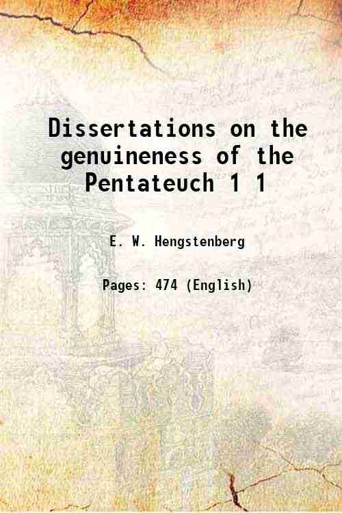 Dissertations on the genuineness of the Pentateuch Volume 1 1847