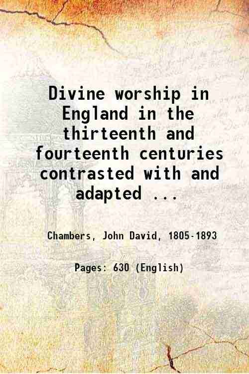 Divine worship in England in the thirteenth and fourteenth centuries …