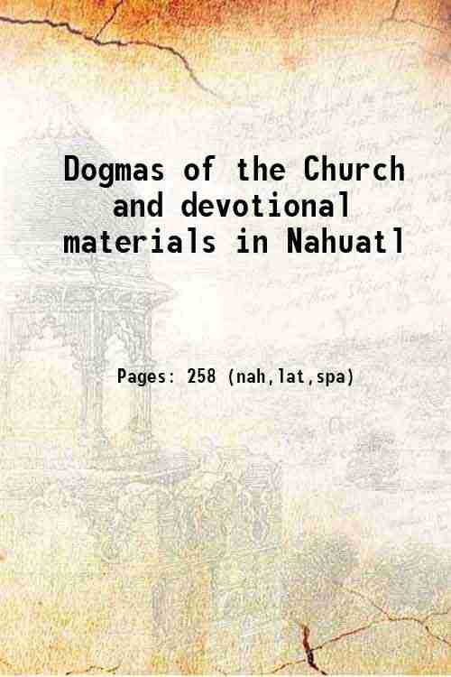 Dogmas of the Church and devotional materials in Nahuatl 1572