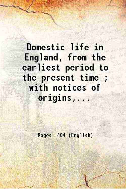 Domestic life in England, from the earliest period to the …