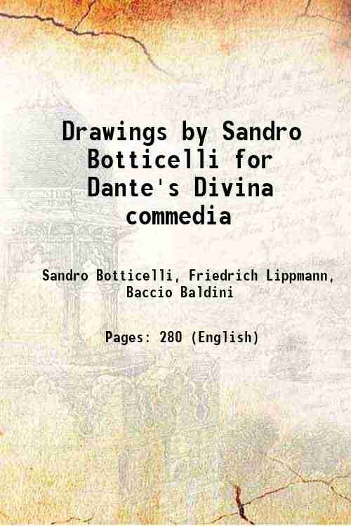 Drawings by Sandro Botticelli for Dante's Divina commedia 1896