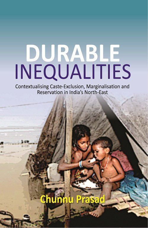 Durable Inequalities : Contextualising Caste-Exclusion, Marginalisation and Reservation in India's …