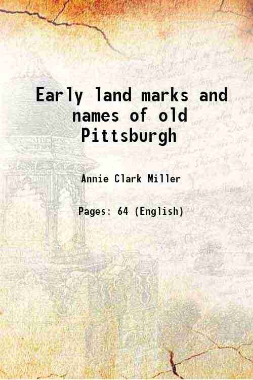 Early land marks and names of old Pittsburgh 1924 | Immagine principale
