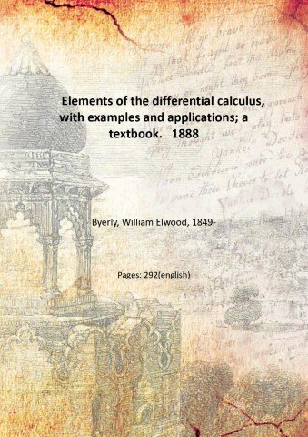 Elements of the differential calculus, with examples and applications; a …