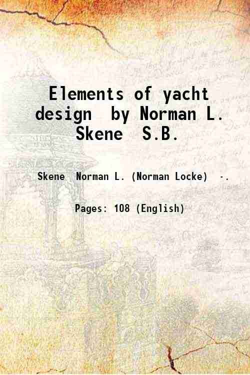 Elements of yacht design by Norman L. Skene S.B. 1904