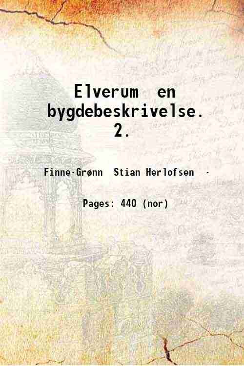 Elverum en bygdebeskrivelse. 2. Volume 2 1921