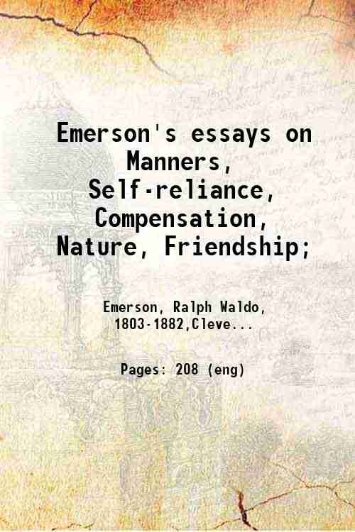 Emerson's essays on Manners, Self-reliance, Compensation, Nature, Friendship; 1915