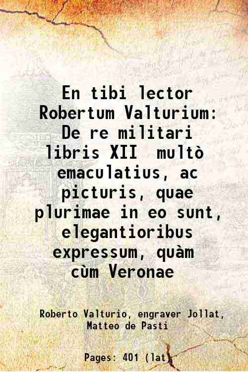 En tibi lector Robertum Valturium De re militari libris XII …
