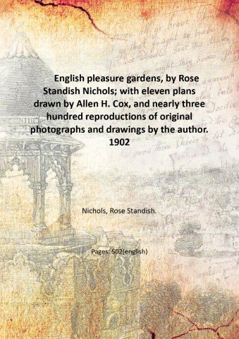 English pleasure gardens, by Rose Standish Nichols; with eleven plans …