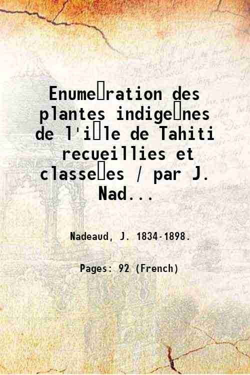 Enume?ration des plantes indige?nes de l'i?le de Tahiti recueillies et …