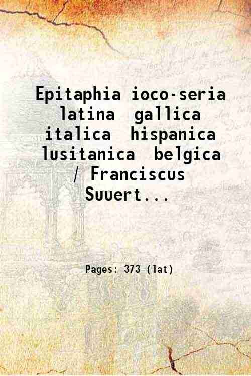 Epitaphia ioco-seria latina gallica italica hispanica lusitanica belgica / Franciscus …