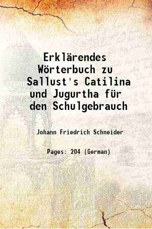 Erkl‰rendes Wˆrterbuch zu Sallust's Catilina und Jugurtha f¸r den Schulgebrauch …