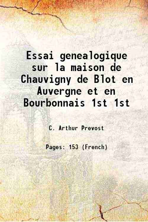 Essai genealogique sur la maison de Chauvigny de Blot en …