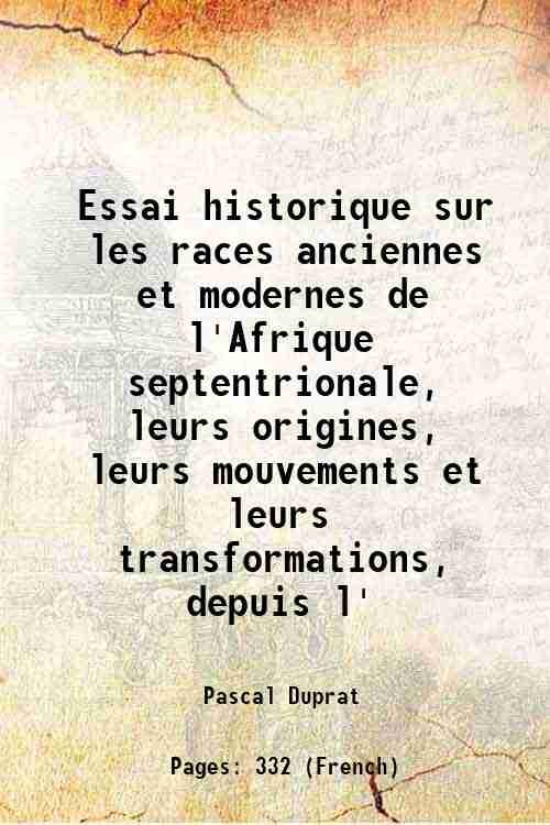 Essai historique sur les races anciennes et modernes de l'Afrique …