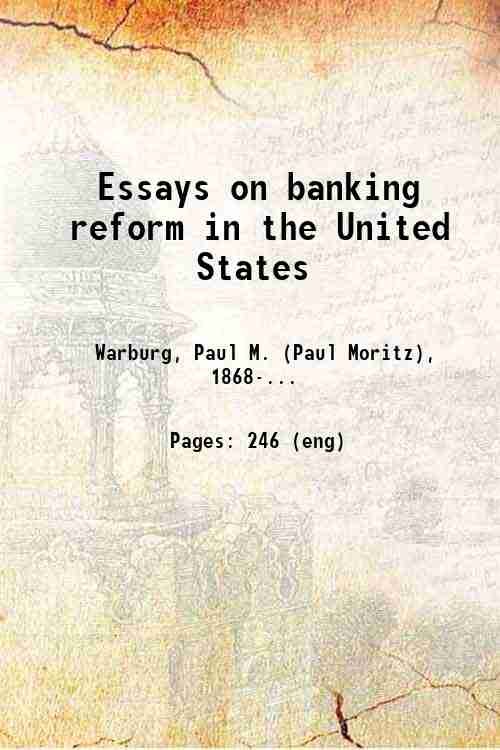 Essays on banking reform in the United States 1914