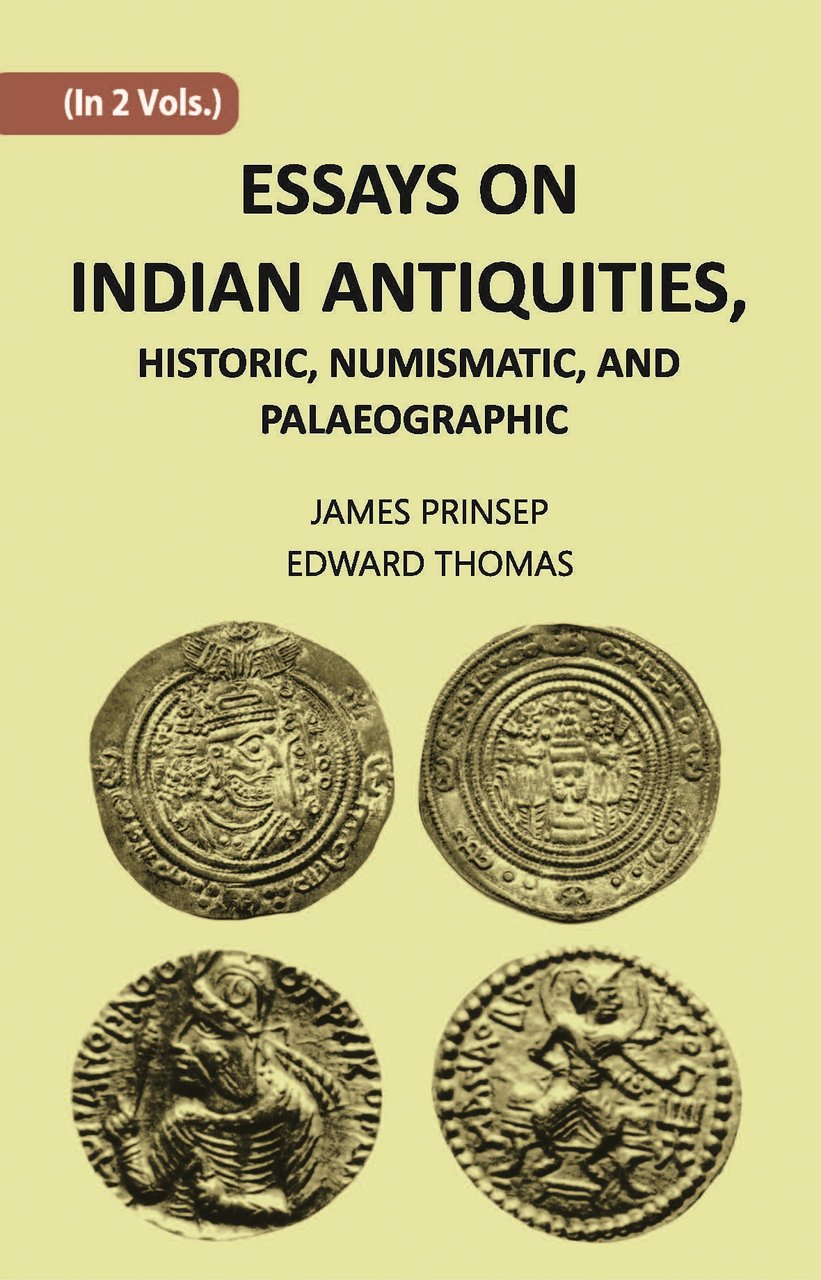 ESSAYS ON INDIAN ANTIQUITIES, HISTORIC, NUMISMATIC, AND PALAEOGRAPHIC Volume 2nd | Immagine principale