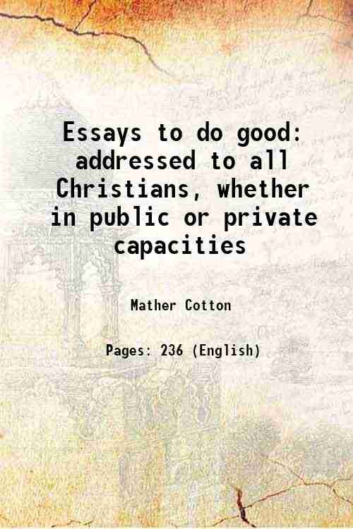 Essays to do good addressed to all Christians, whether in …