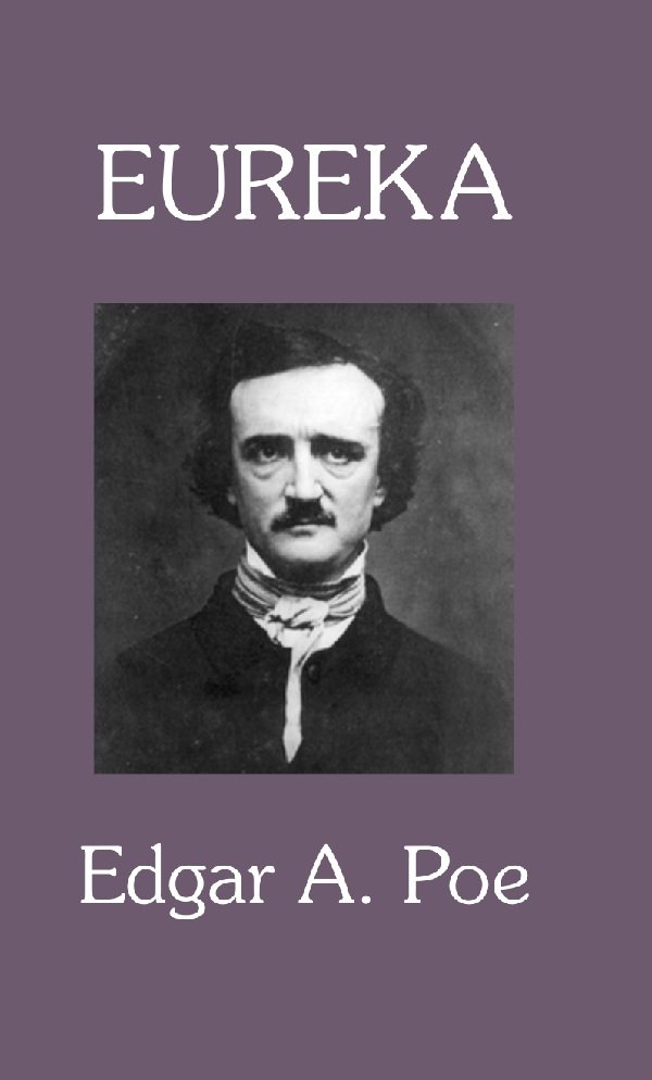 Eureka : a Prose Poem [Hardcover]