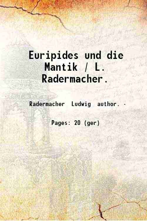 Euripides und die Mantik / L. Radermacher. 1898