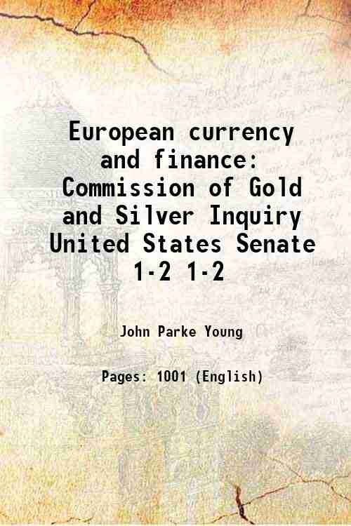 European currency and finance Commission of Gold and Silver Inquiry …
