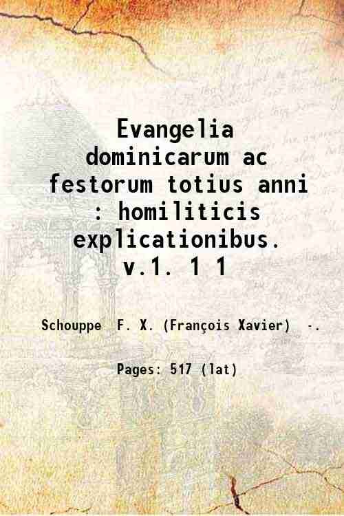 Evangelia dominicarum ac festorum totius anni : homiliticis explicationibus. v.1. …