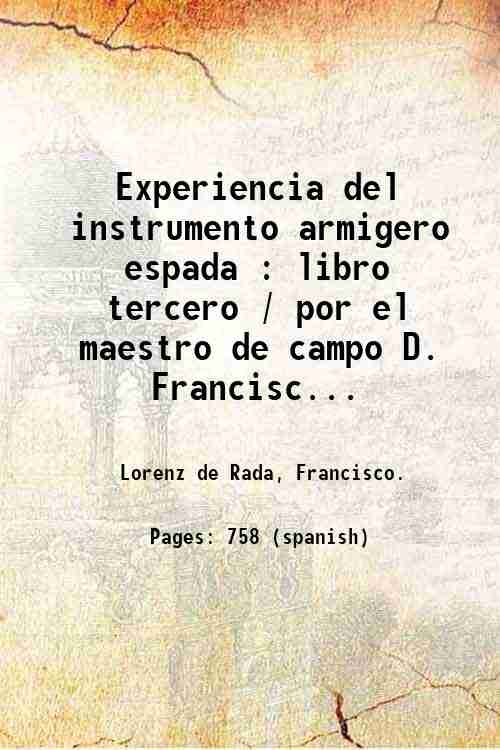Experiencia del instrumento armigero espada : libro tercero / por …