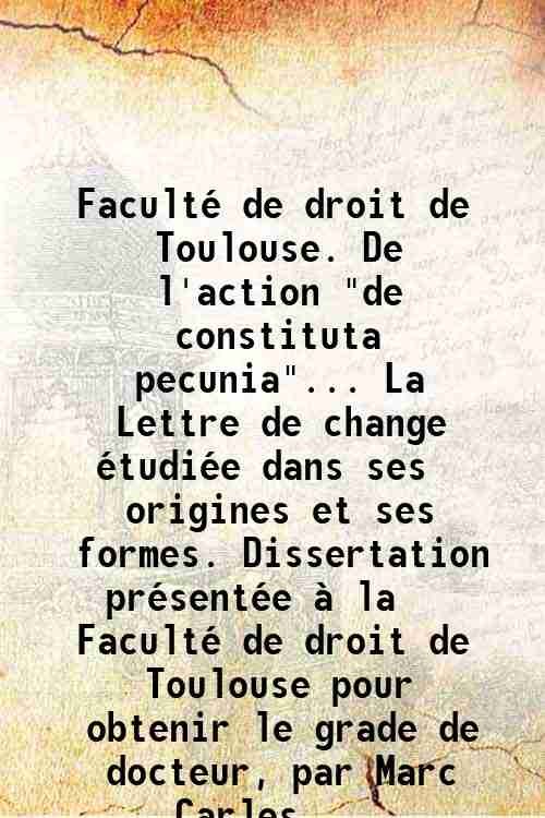 FacultÈ de droit de Toulouse. De l'action "de constituta pecunia". … | Immagine principale