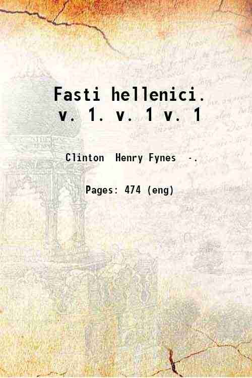 Fasti hellenici. Volume 1 1834