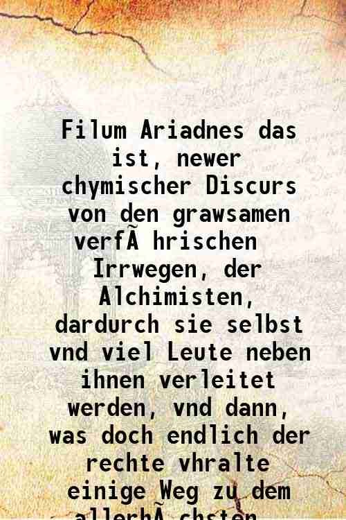 Filum Ariadnes das ist, newer chymischer Discurs von den grawsamen … | Immagine principale