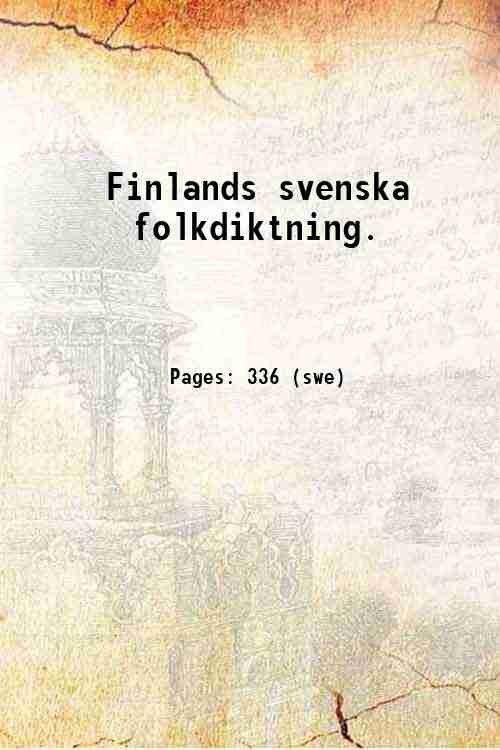 Finlands svenska folkdiktning. Volume 1:A:2 (1920) 1917