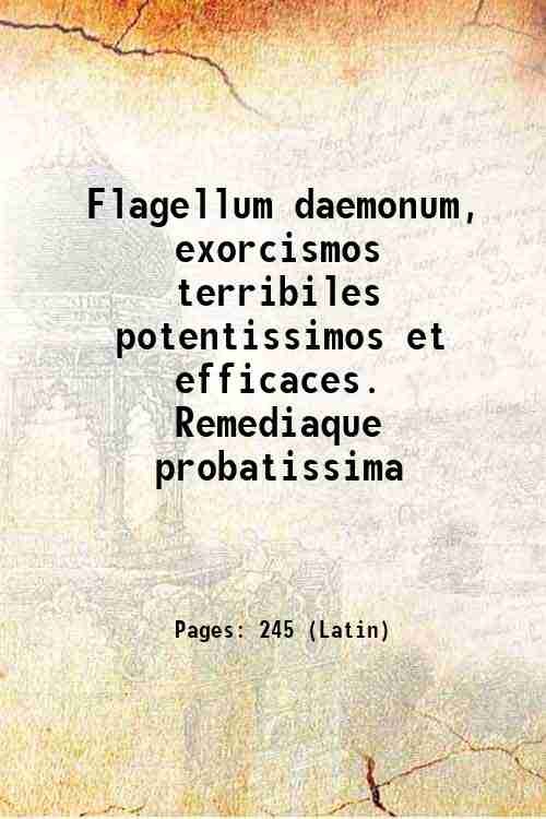 Flagellum daemonum exorcismos terribiles, potentissimos et efficaces 1644