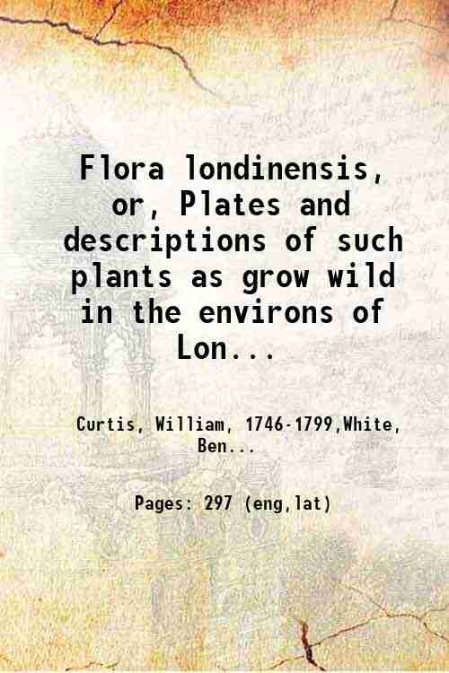 Flora londinensis, or, Plates and descriptions of such plants as … | Immagine principale