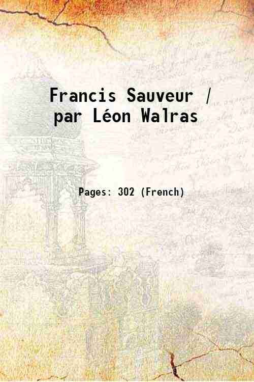 Francis Sauveur / par LÈon Walras 1858