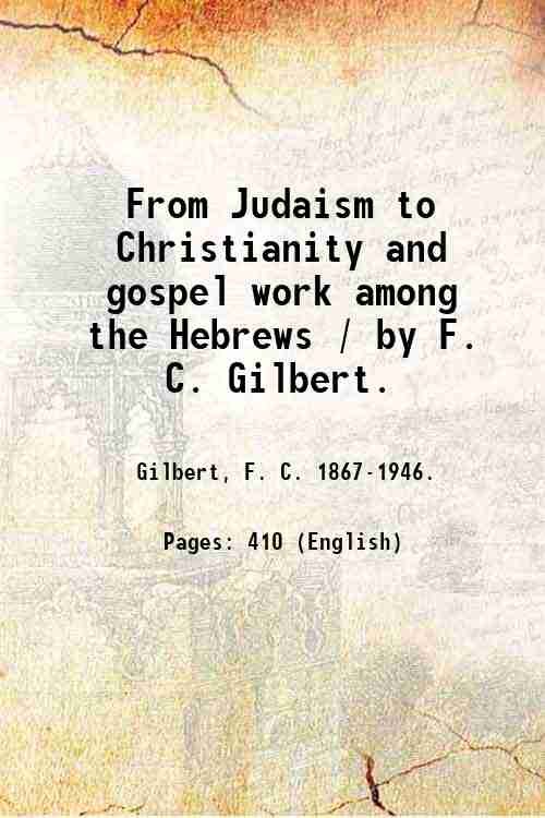 From Judaism to Christianity and gospel work among the Hebrews …