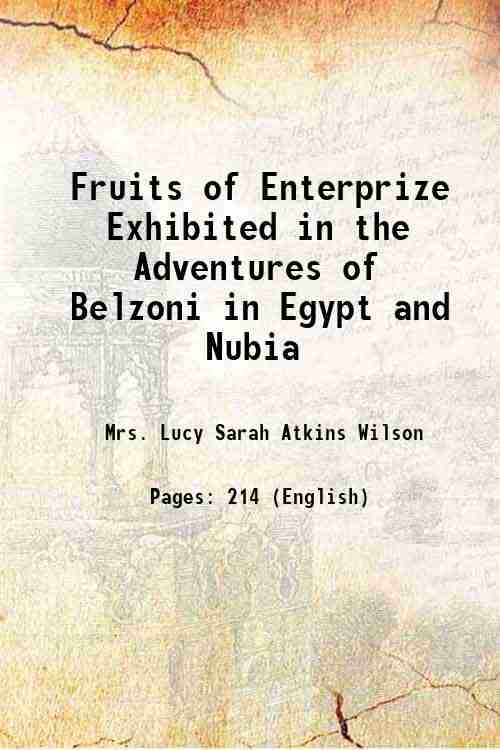 Fruits of Enterprize Exhibited in the Adventures of Belzoni in Egypt and Nubia 1843