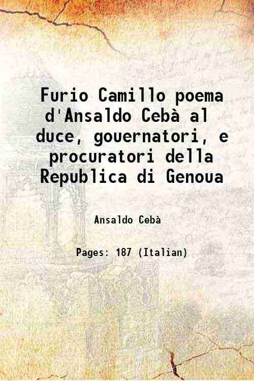 Furio Camillo poema d'Ansaldo Ceb‡ al duce, gouernatori, e procuratori …