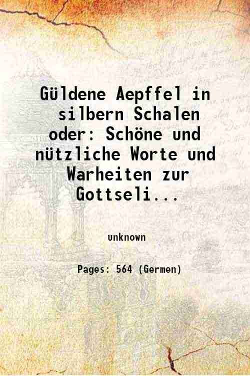 G¸ldene Aepffel in silbern Schalen oder: Schˆne und n¸tzliche Worte …