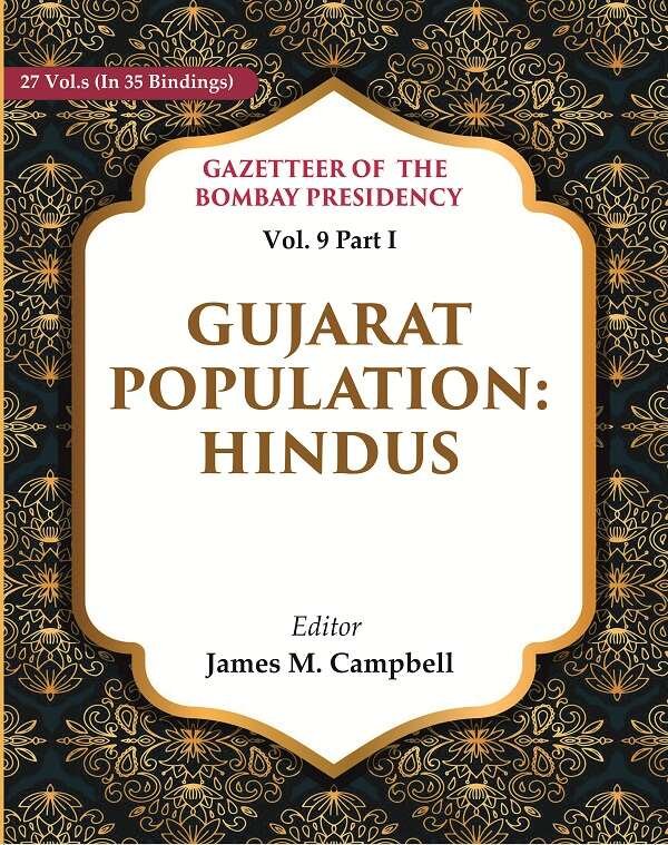 Gazetteer of the Bombay Presidency: Gujarat Population - Hindus Volume …
