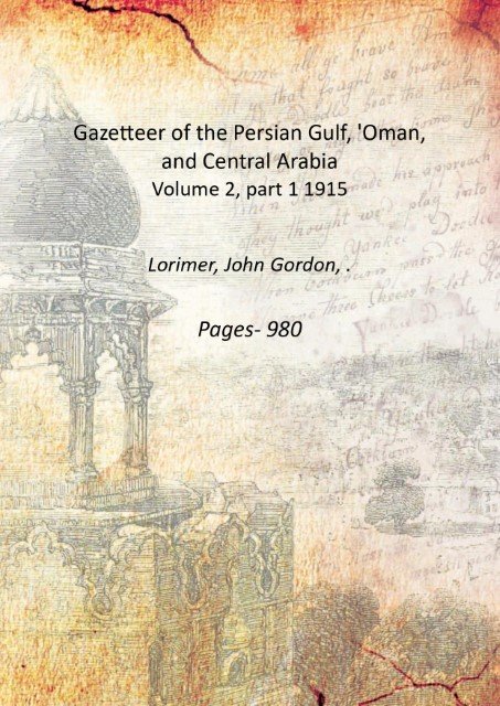 Gazetteer of the Persian Gulf, 'Oman, and Central Arabia Volume …