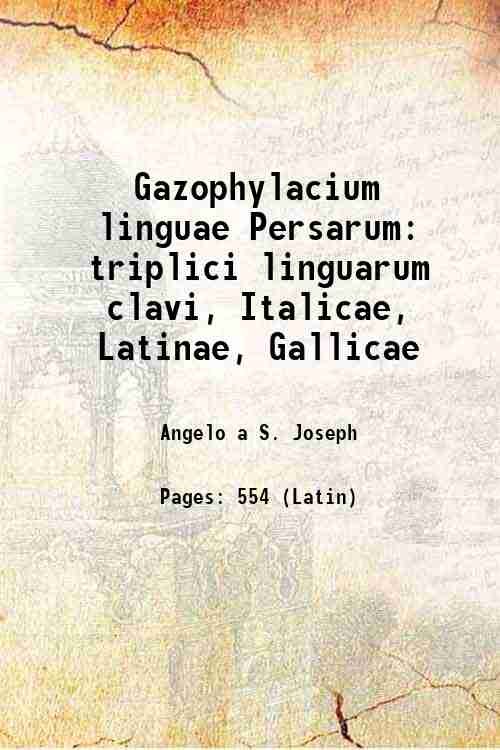 Gazophylacium linguae Persarum triplici linguarum clavi, Italicae, Latinae, Gallicae 1684