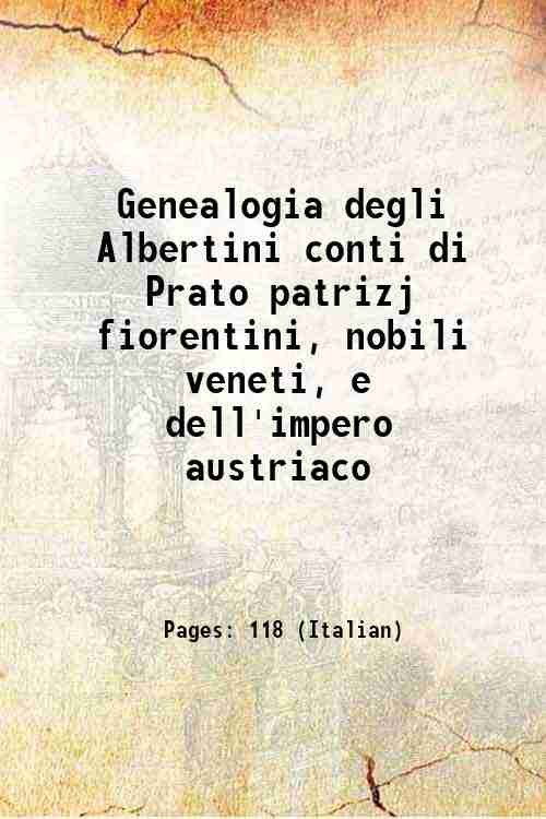 Genealogia degli Albertini conti di Prato patrizj fiorentini, nobili veneti, …