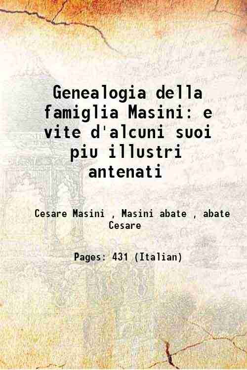 Genealogia della famiglia Masini e vite d'alcuni suoi piu illustri …