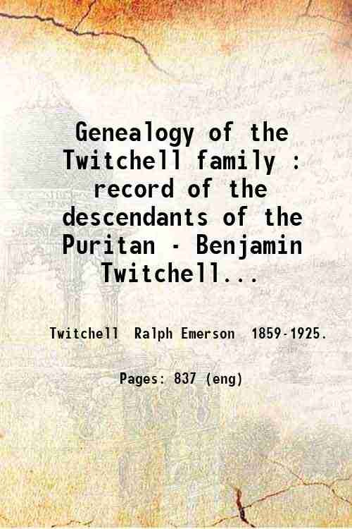 Genealogy of the Twitchell family : record of the descendants …