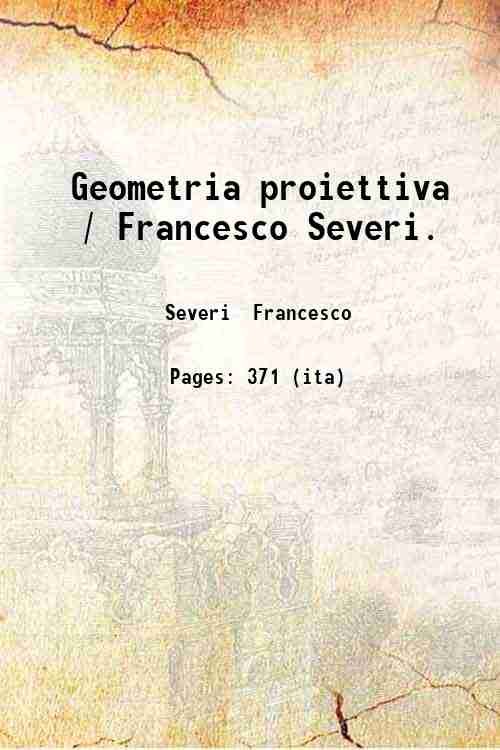 Geometria proiettiva / Francesco Severi. 1821 | Immagine principale